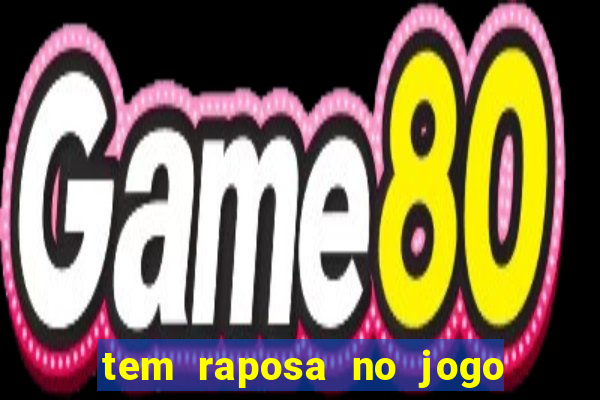 tem raposa no jogo do bicho